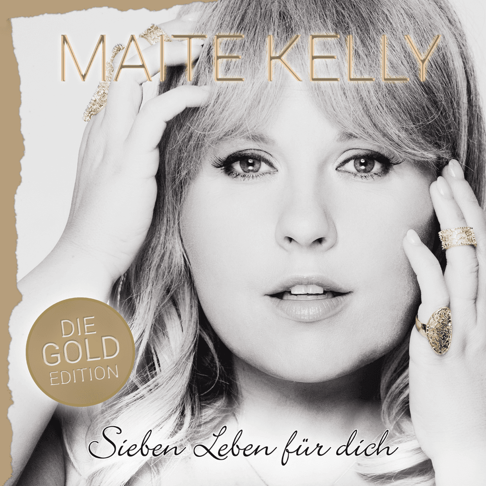 Maite Kelly - Sieben Leben für Dich (Die Gold Edition) Maite Kelly - Sieben Leben für Dich (Die Gold Edition)