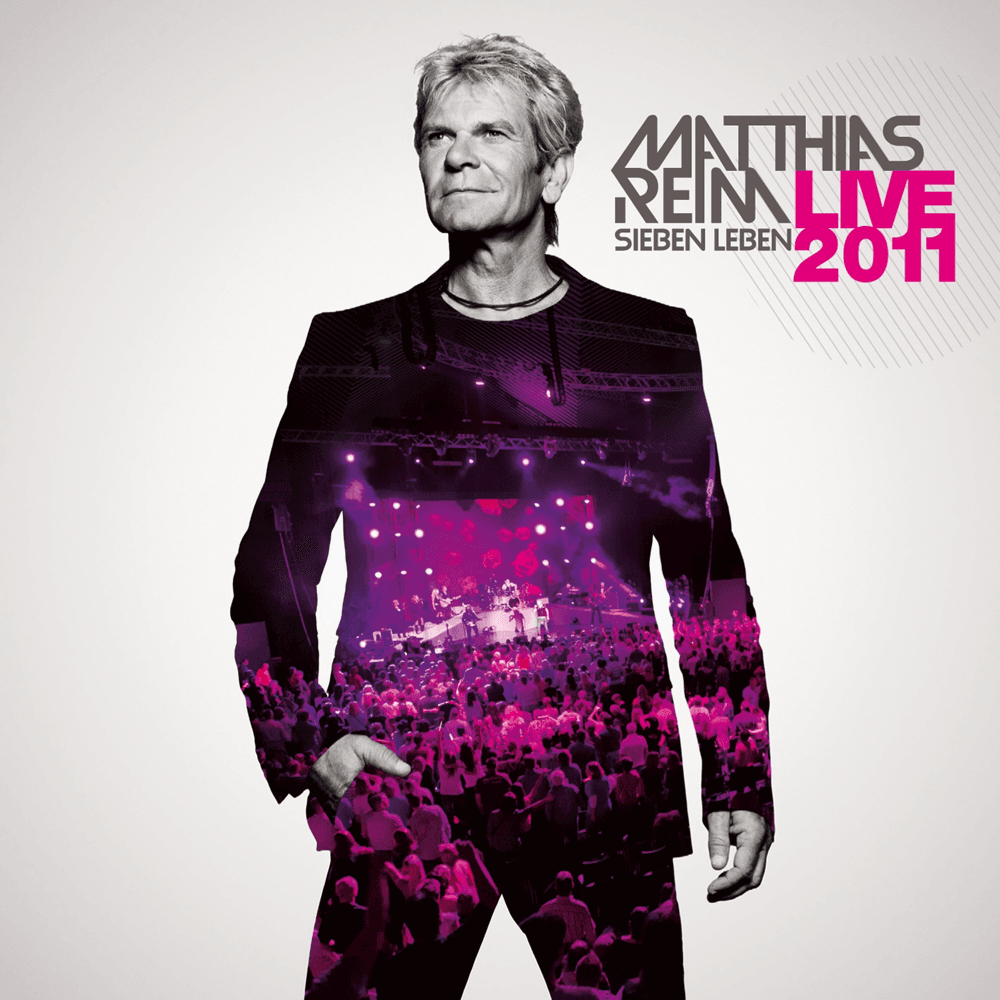 Matthias Reim - Sieben Leben Live 2011 Matthias Reim - Sieben Leben Live 2011