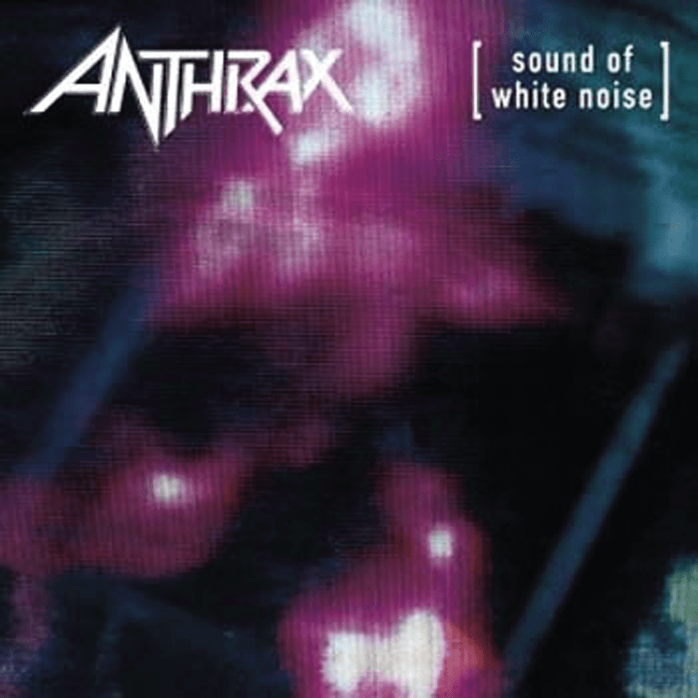 Anthrax - Sound Of White Noise Anthrax - Sound Of White Noise