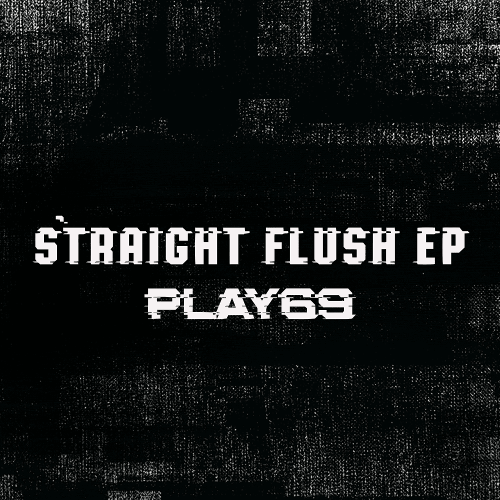 Play69 - Straight Flush EP Play69 - Straight Flush EP