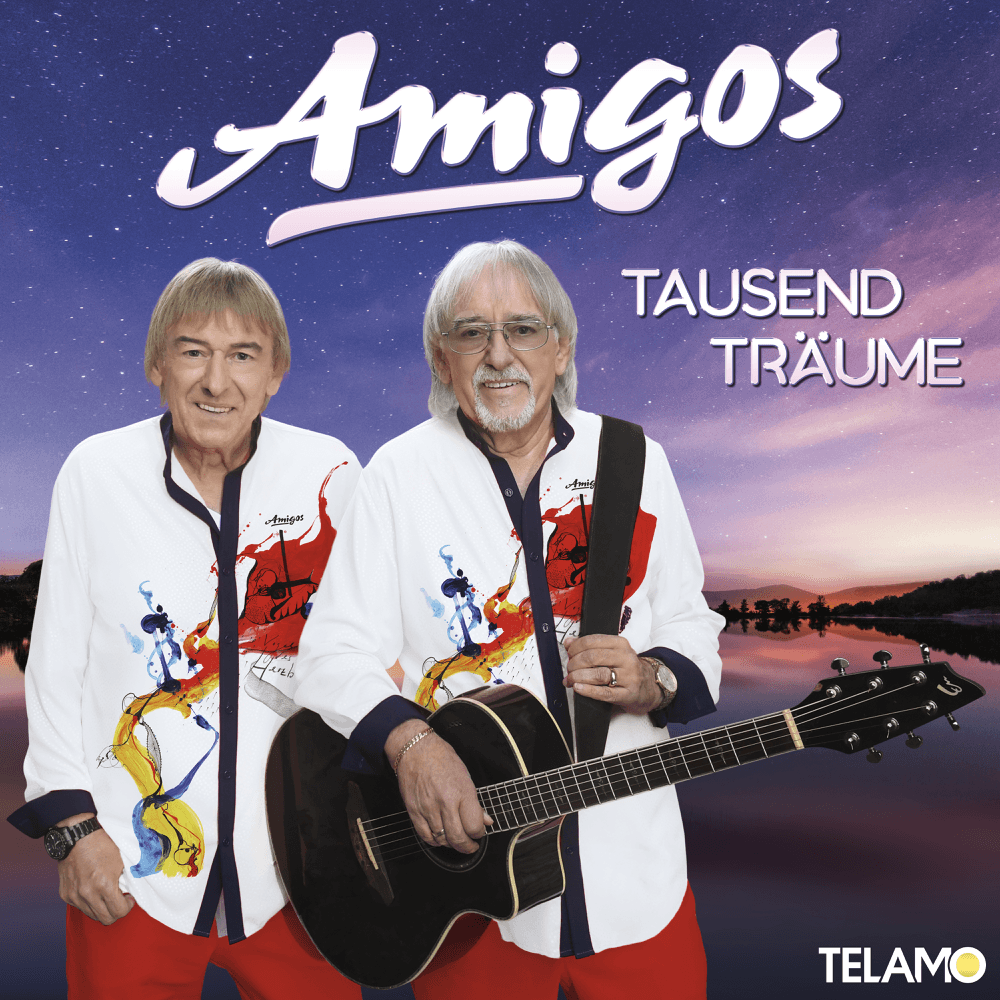 Die Amigos - Tausend Träume Die Amigos - Tausend Träume