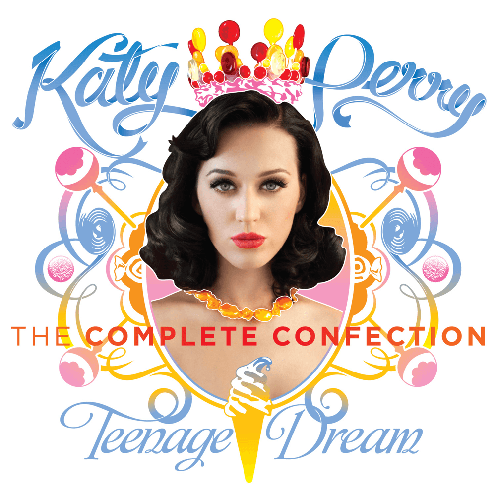Katy Perry - Teenage Dream: The Complete Confection Katy Perry - Teenage Dream: The Complete Confection