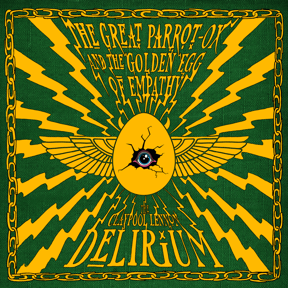 The Claypool Lennon Delirium - The Great Parrot-Ox And The Golden Egg Of Empathy