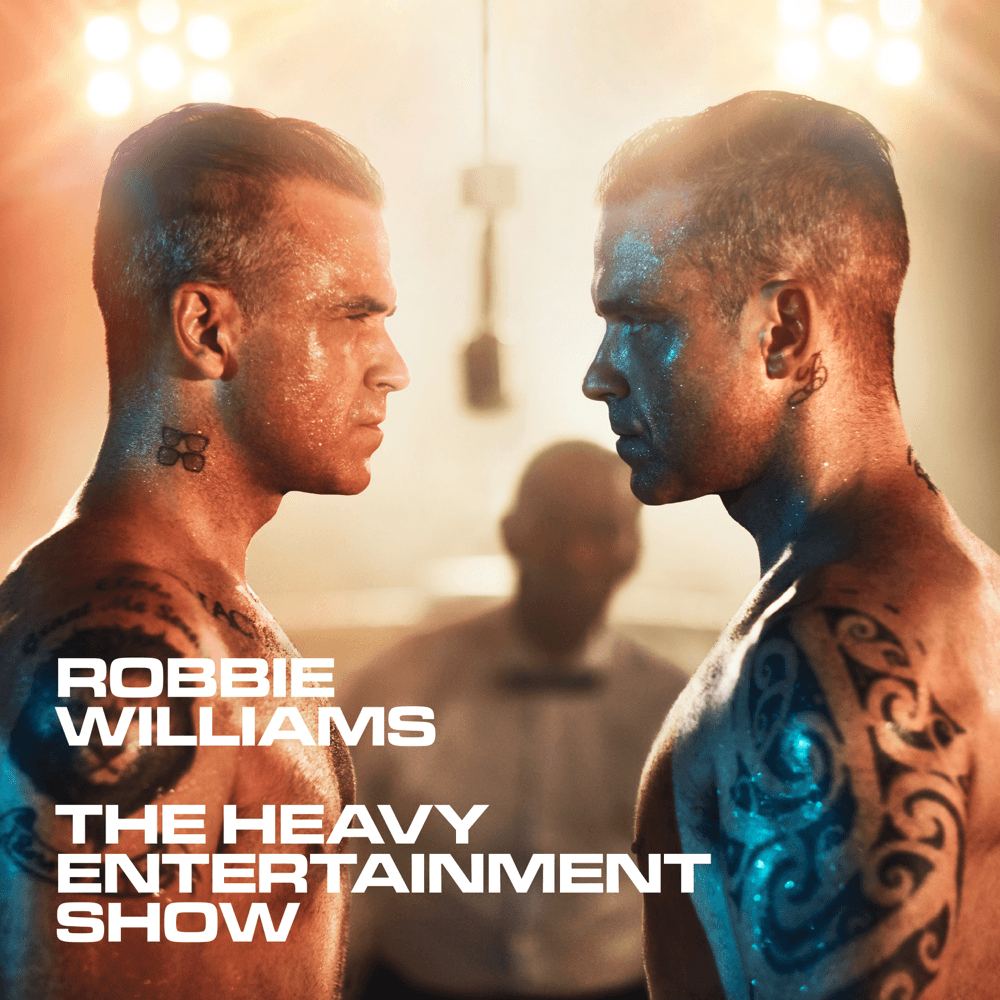 Robbie Williams - The Heavy Entertainment Show Robbie Williams - The Heavy Entertainment Show
