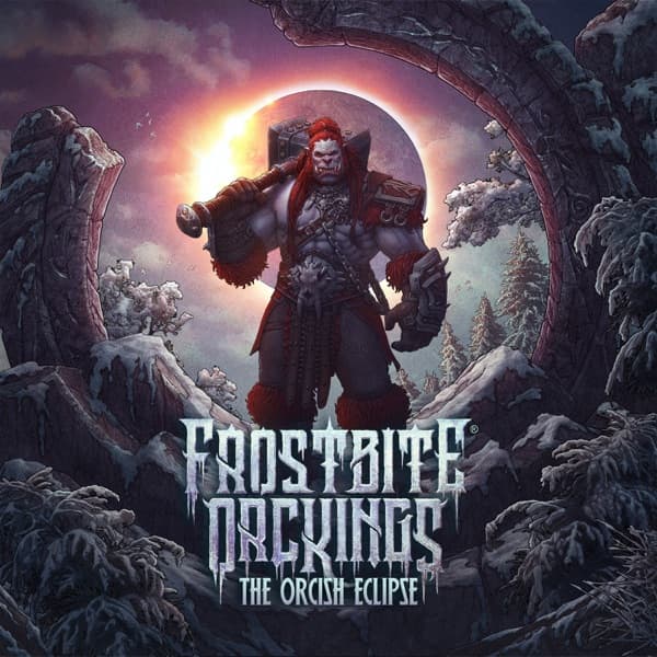 Frostbite Orckings - The Orcish Eclipse Frostbite Orckings - The Orcish Eclipse