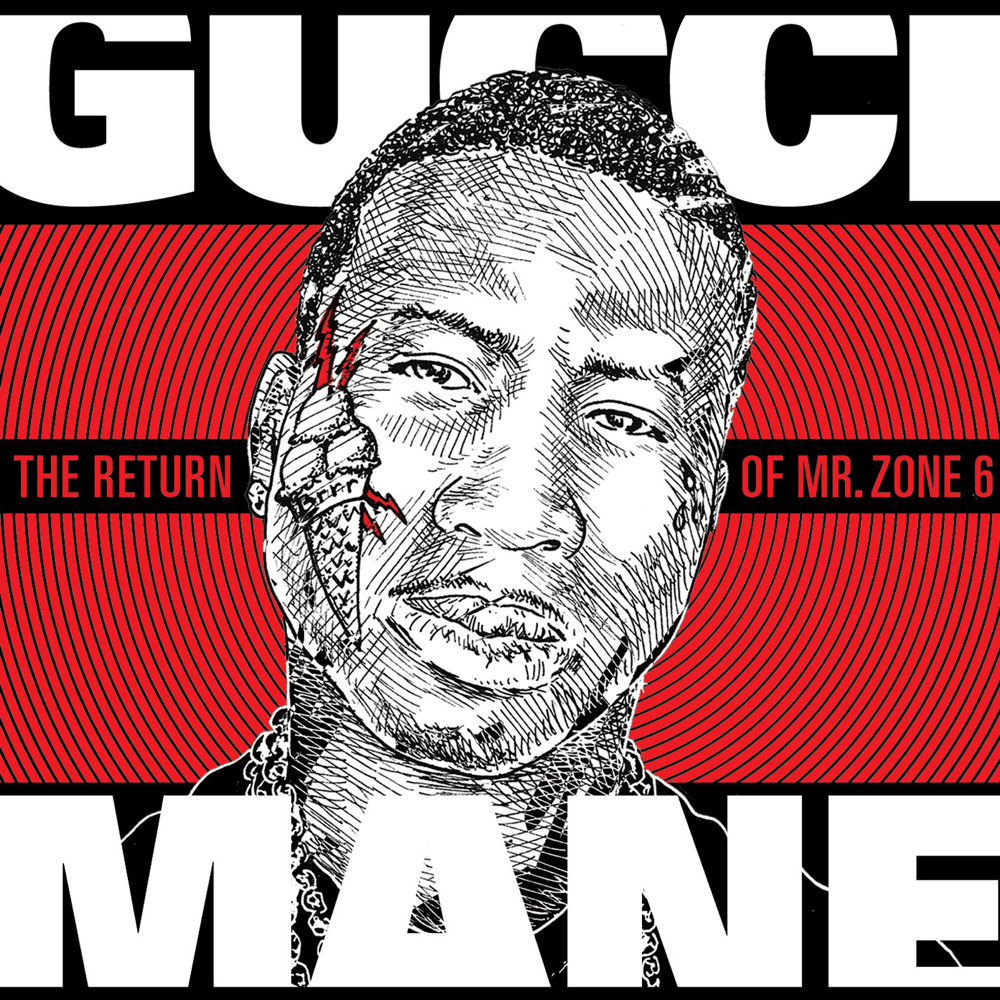 Gucci Mane - The Return Of Mr. Zone 6 Gucci Mane - The Return Of Mr. Zone 6