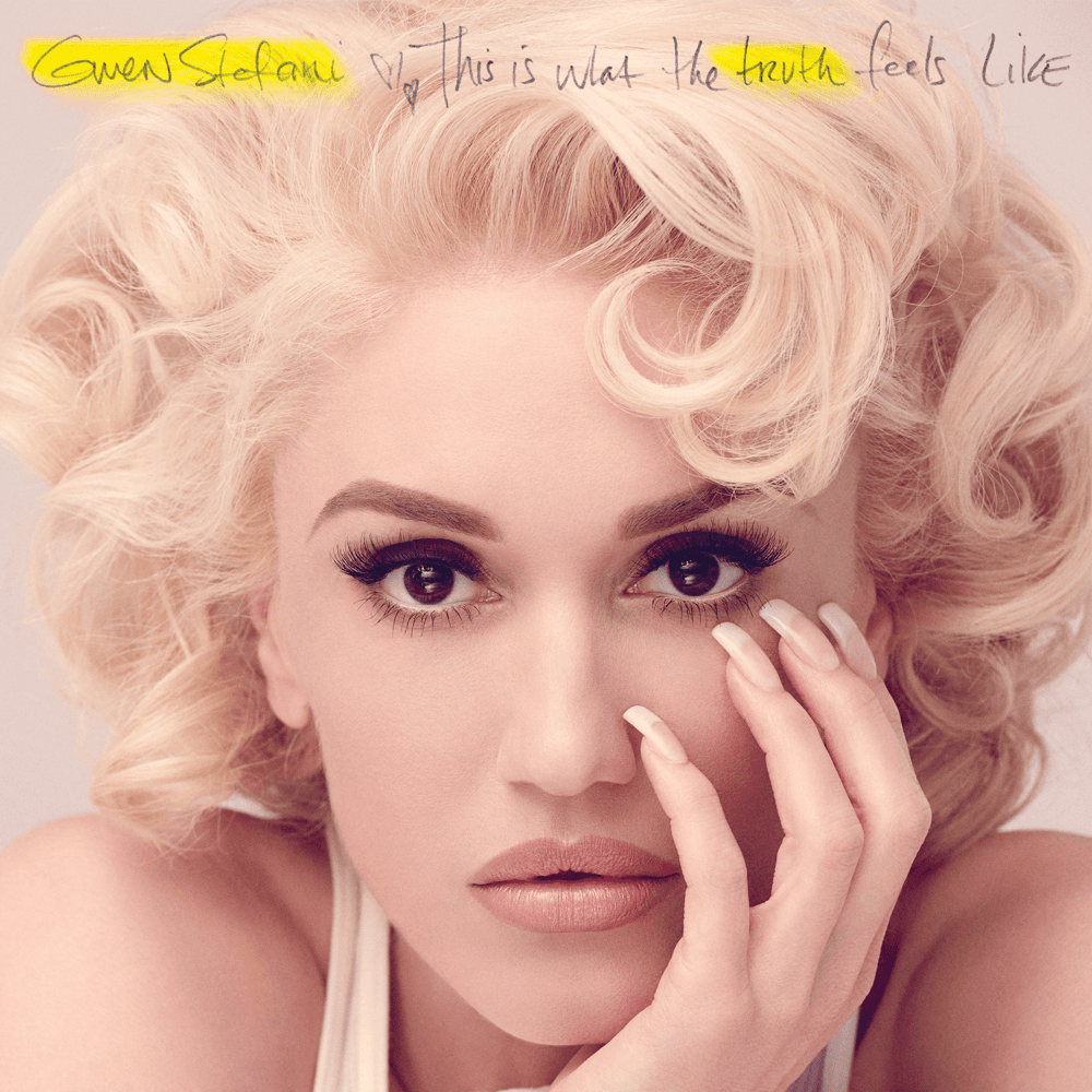 Gwen Stefani - This Is What The Truth Feels Like Gwen Stefani - This Is What The Truth Feels Like