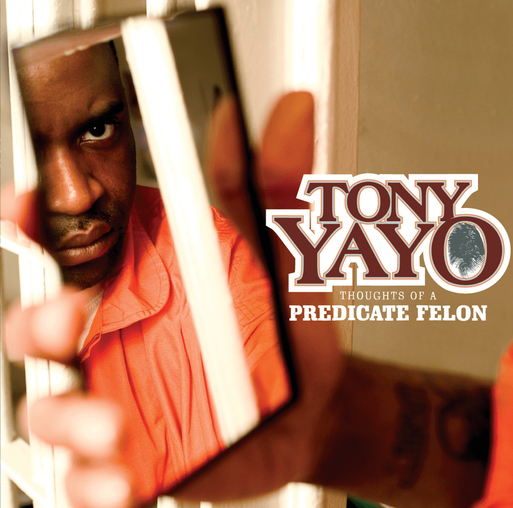 Tony Yayo - Thoughts Of A Predicate Felon Tony Yayo - Thoughts Of A Predicate Felon