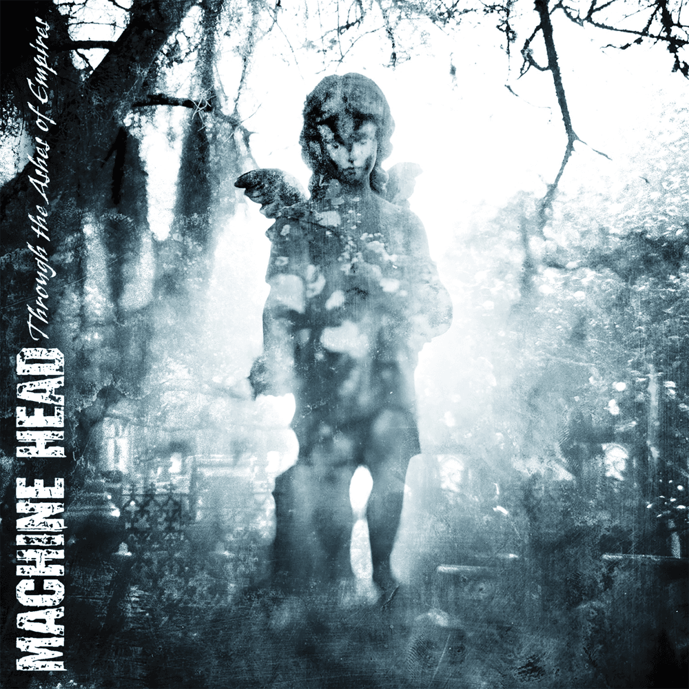 Machine Head - Through The Ashes Of Empires Machine Head - Through The Ashes Of Empires