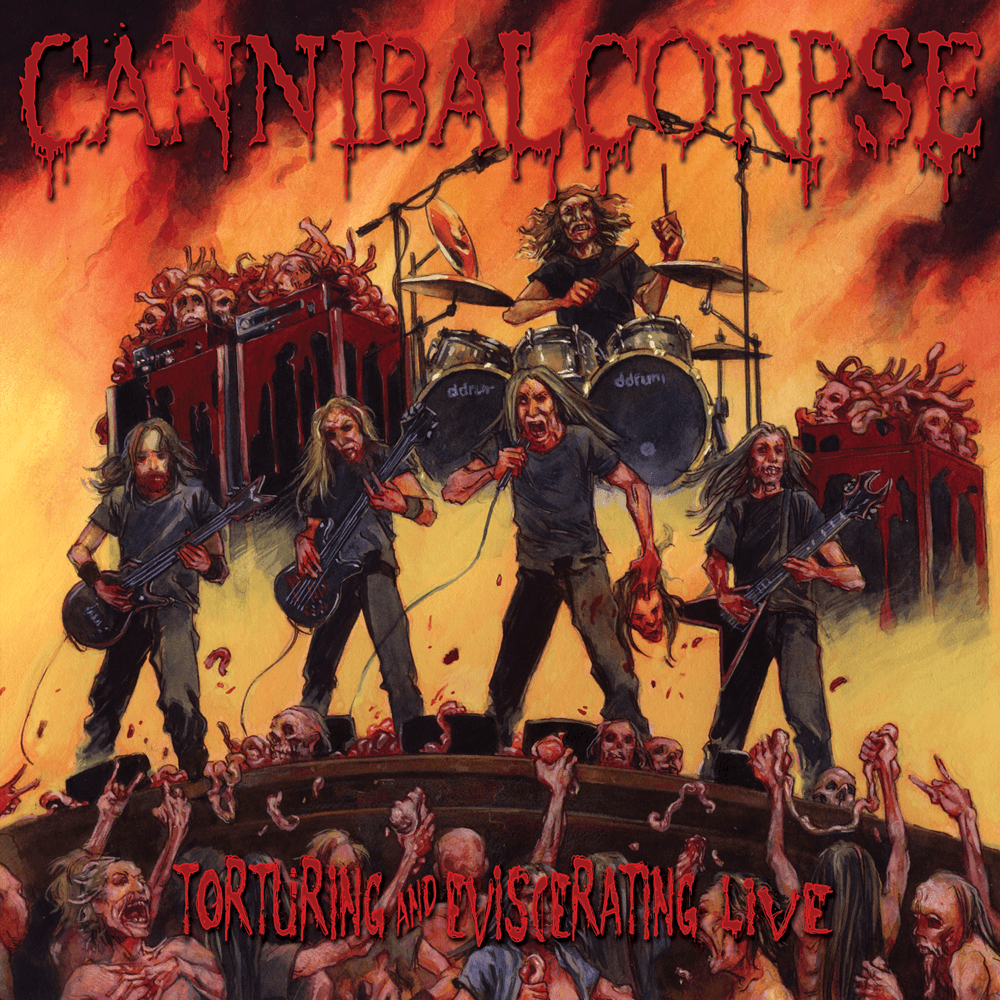 Cannibal Corpse - Torturing And Eviscerating Live Cannibal Corpse - Torturing And Eviscerating Live