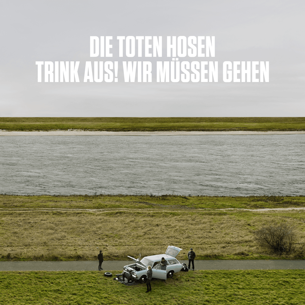Die Toten Hosen - Trink aus, wir müssen gehen!