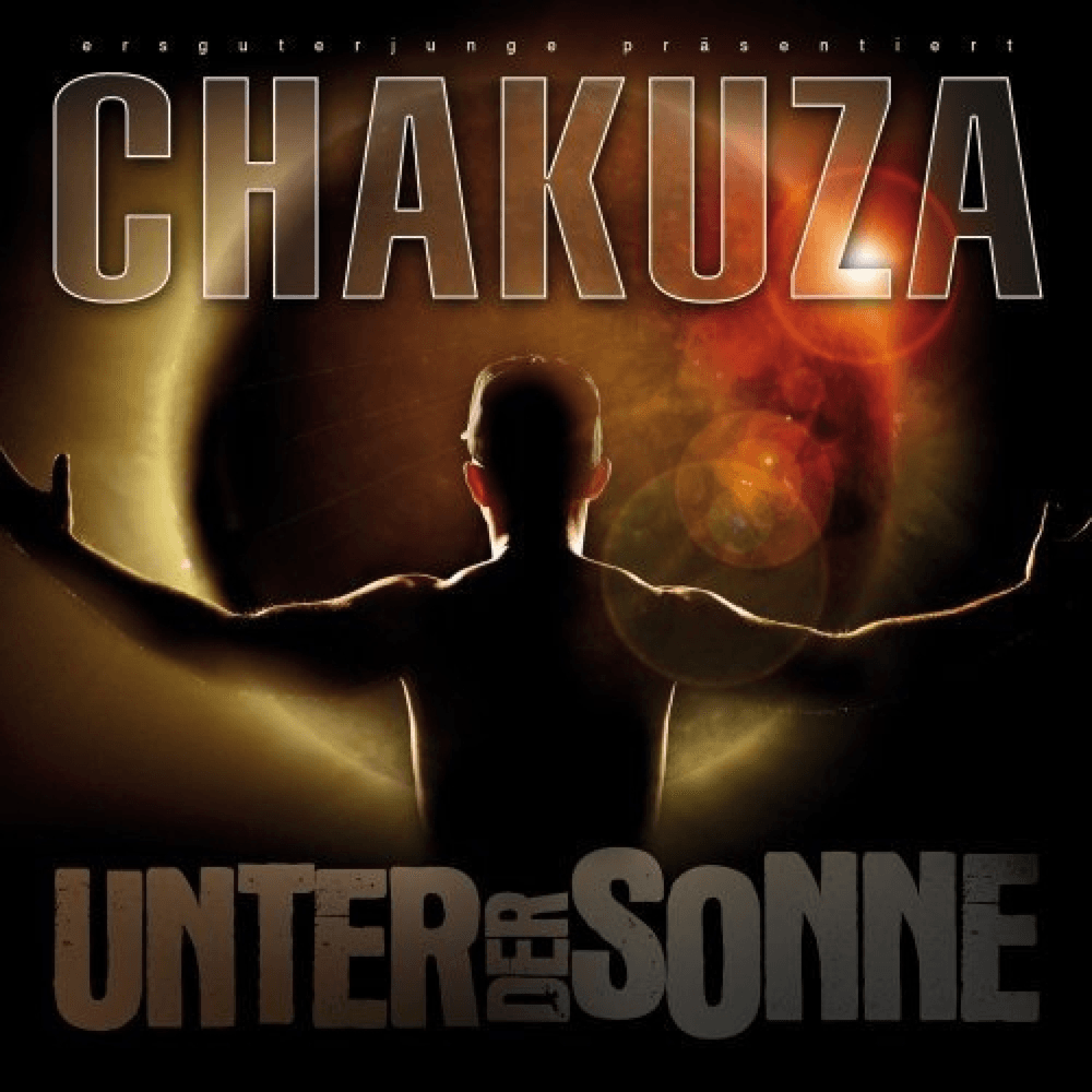 Chakuza - Unter der Sonne Chakuza - Unter der Sonne