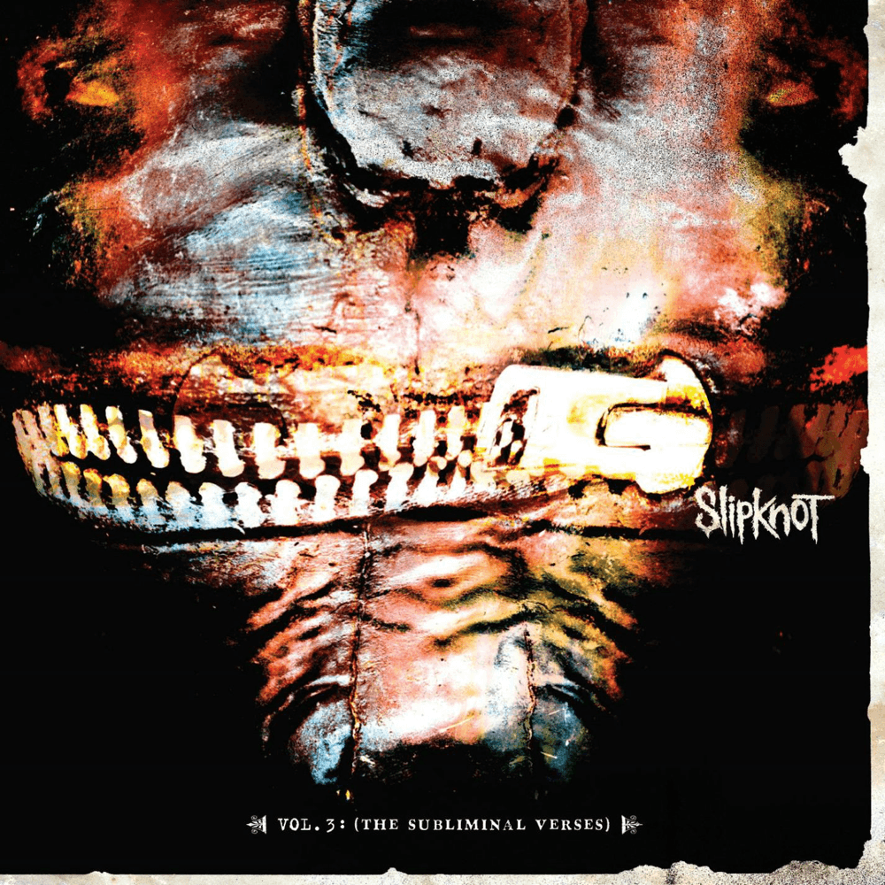 Slipknot - Vol. 3: (The Subliminal Verses) Slipknot - Vol. 3: (The Subliminal Verses)