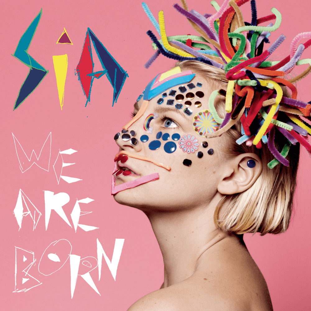 Sia - We Are Born Sia - We Are Born