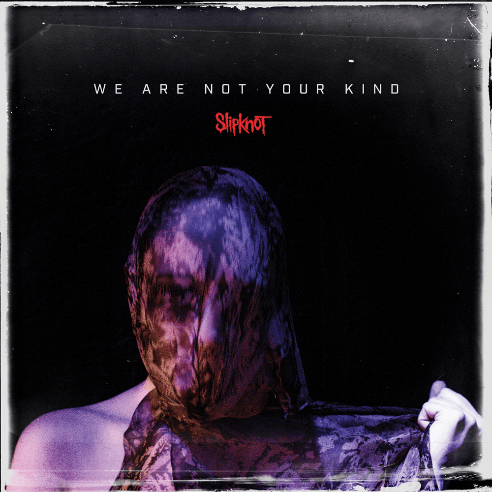Slipknot - We Are Not Your Kind Slipknot - We Are Not Your Kind