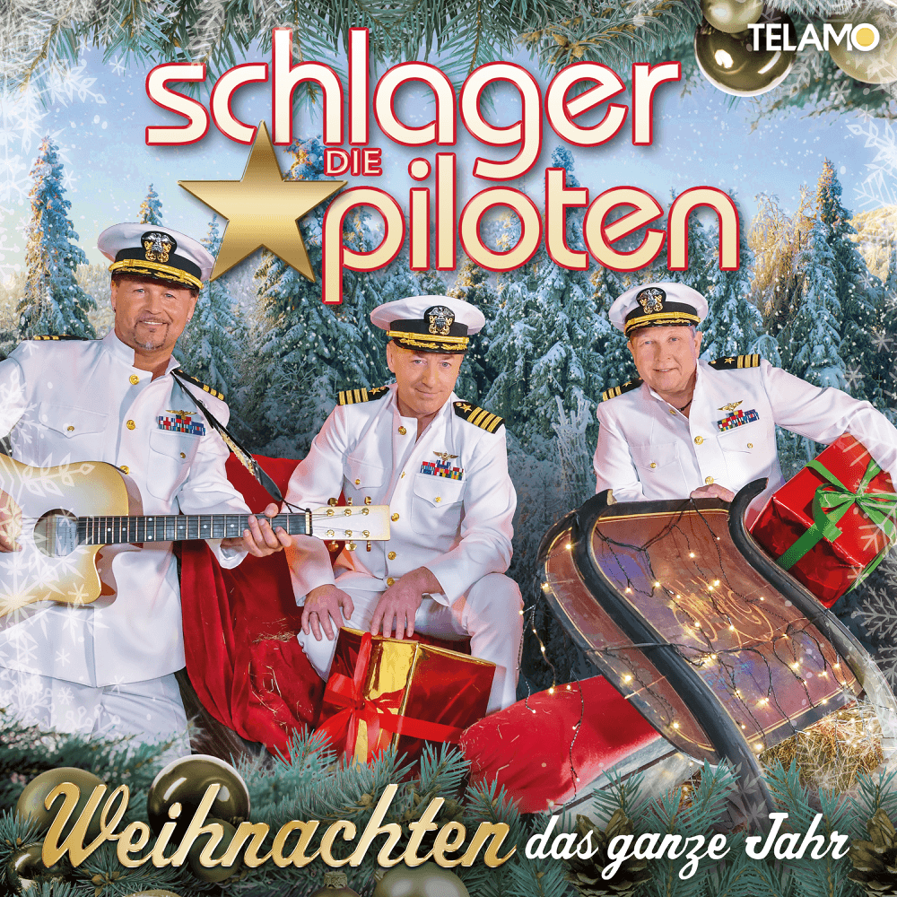 Die Schlagerpiloten - Weihnachten das ganze Jahr Die Schlagerpiloten - Weihnachten das ganze Jahr