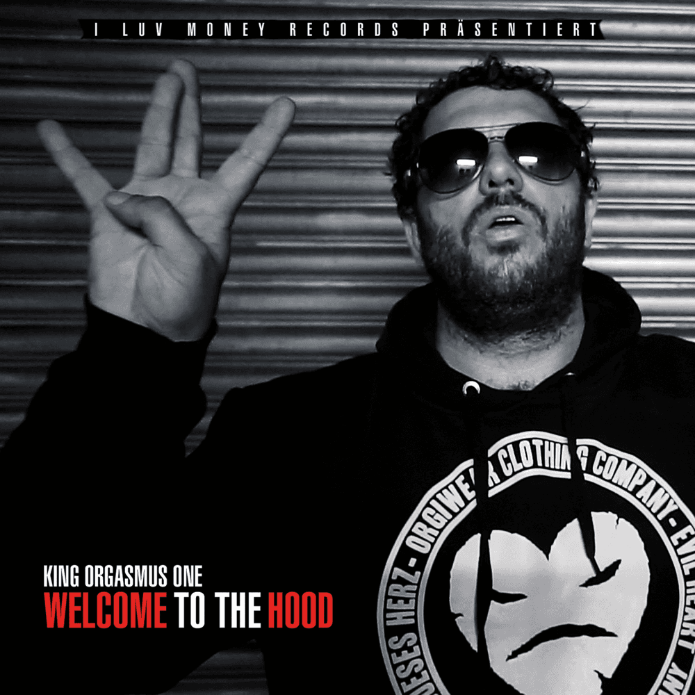 King Orgasmus One - Welcome To The Hood King Orgasmus One - Welcome To The Hood