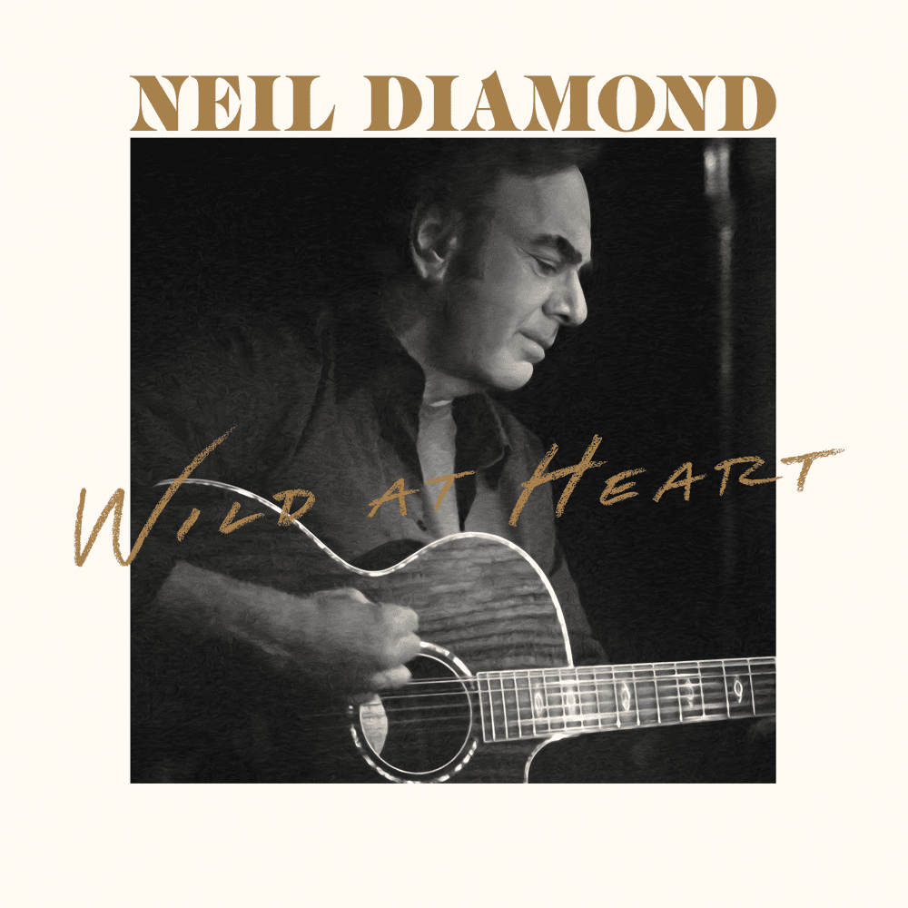 Neil Diamond - Wild At Heart Neil Diamond - Wild At Heart