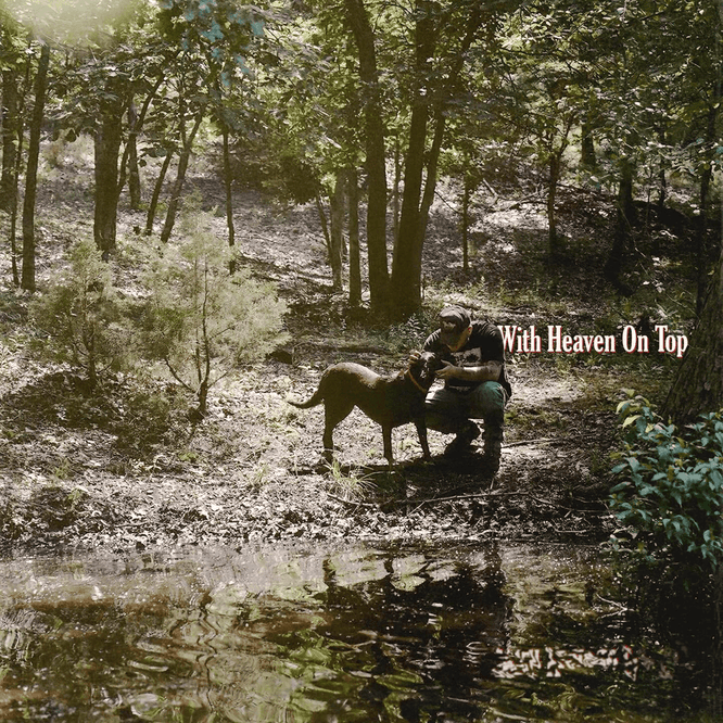 Zach Bryan - With Heaven On Top Zach Bryan - With Heaven On Top