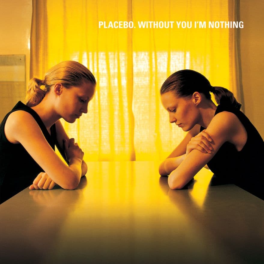Placebo - Without You I'm Nothing Placebo - Without You I'm Nothing