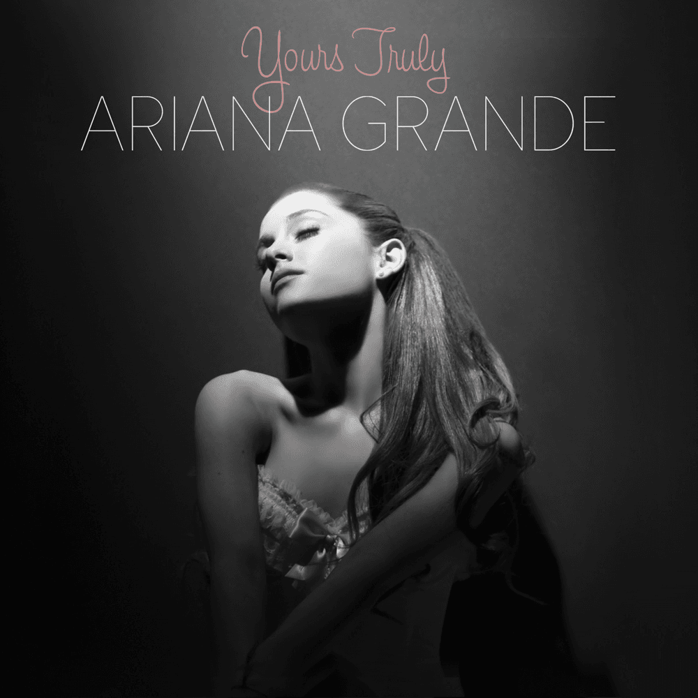 Ariana Grande - Yours Truly Ariana Grande - Yours Truly